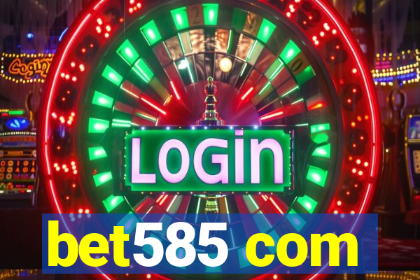 bet585 com